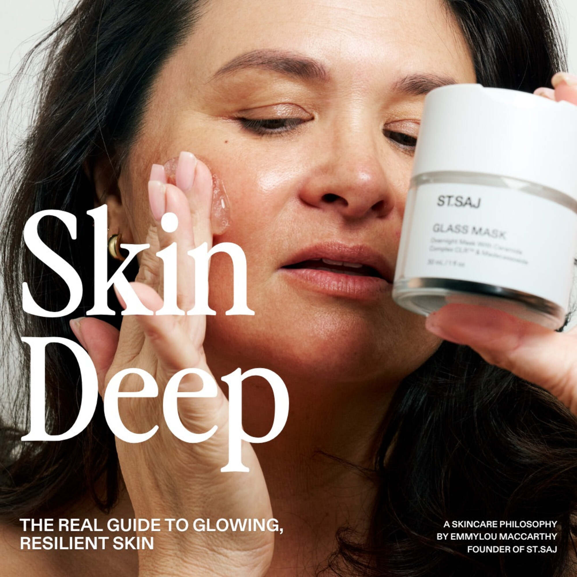 Emmylou holding ST.SAJ Glass Mask close to face, text: Skin Deep, the real guide to glowing resilient skin.