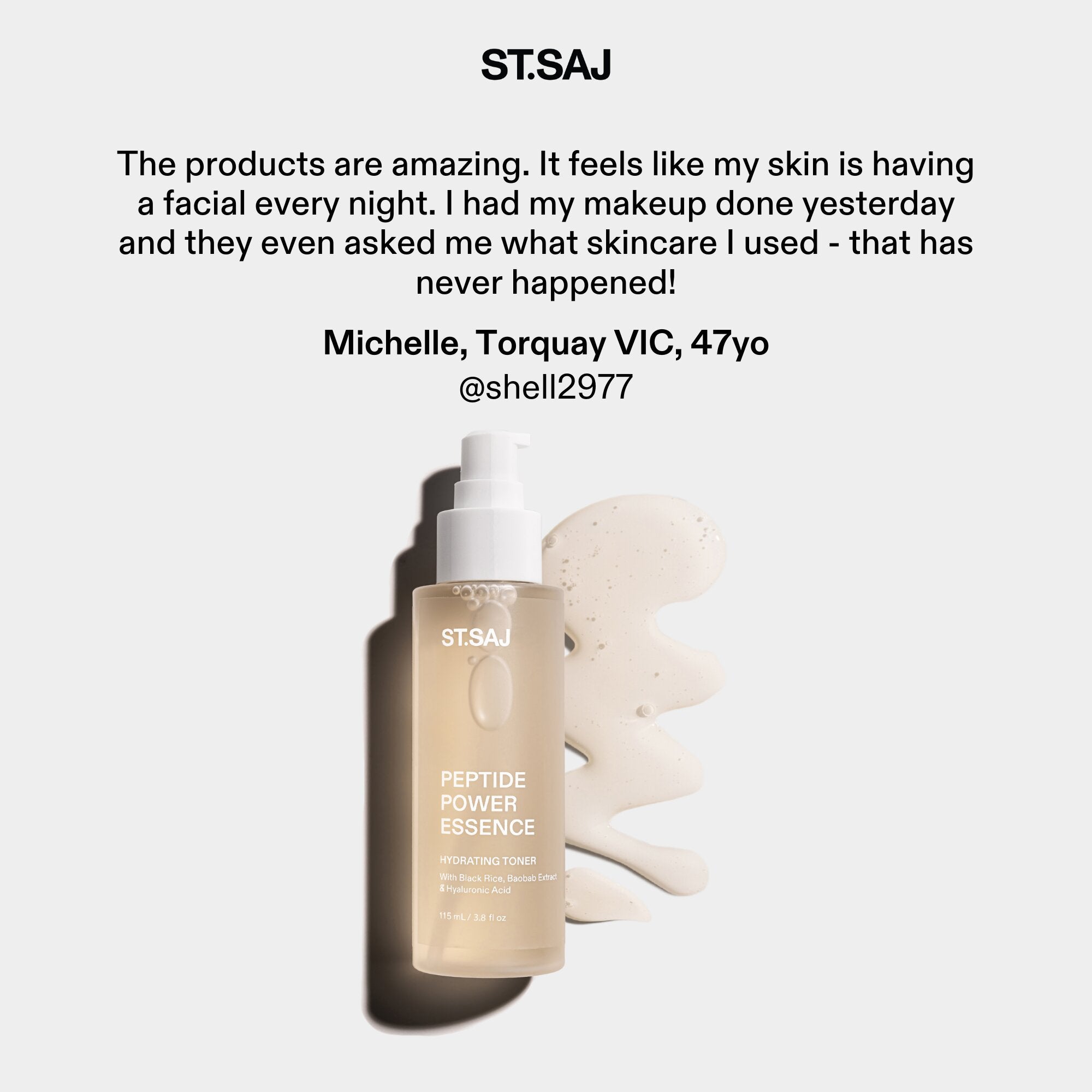 ST.SAJ Peptide Power Essence customer review - Michelle Torquay VIC 47yo, skin feels like having a facial every night