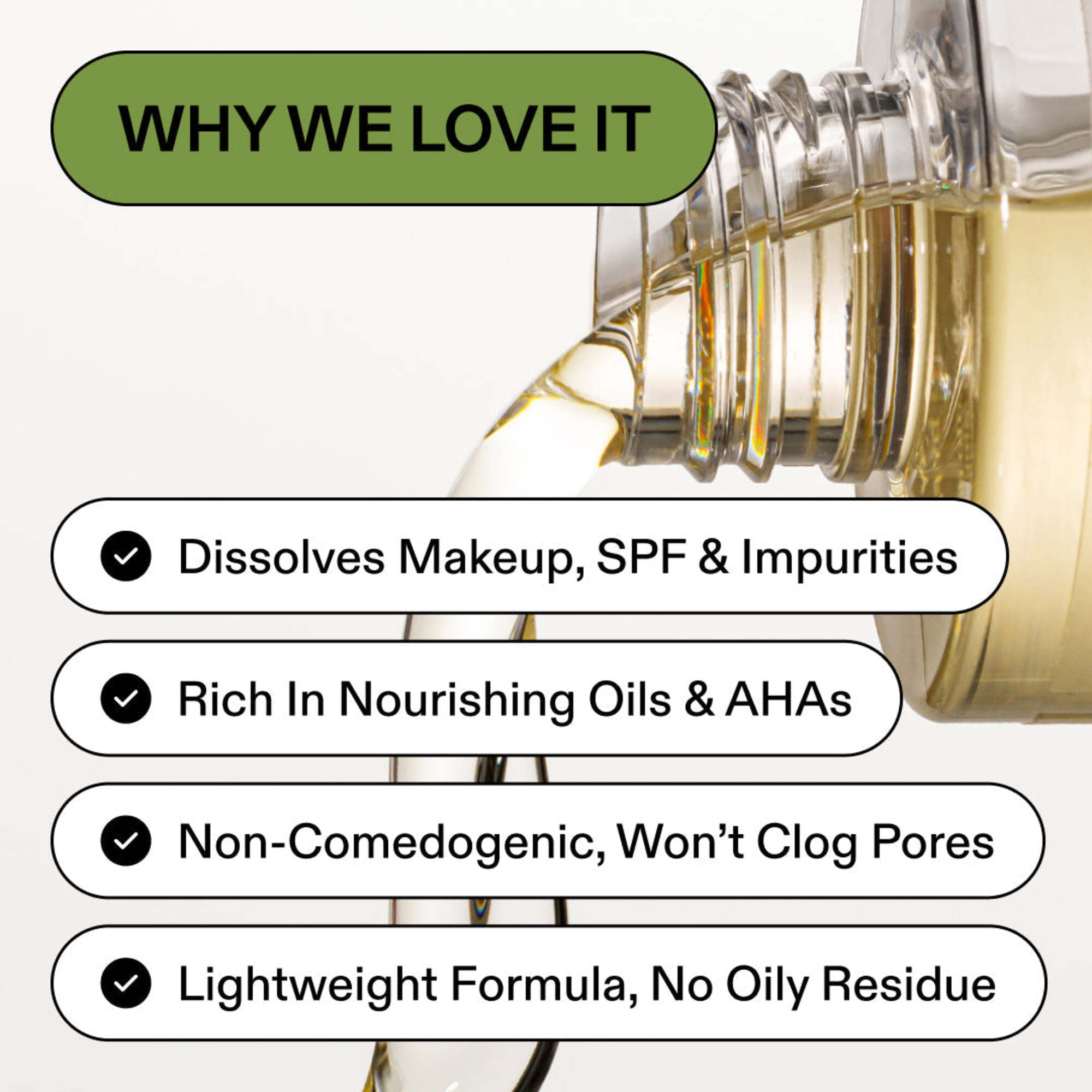 Close-up of Glow Cleanse oil being poured, text: why we love it, dissolves makeup SPF & impurities, rich in nourishing oils & AHAs, non-comedogenic won't clog pores, lightweight formula no oily residue.