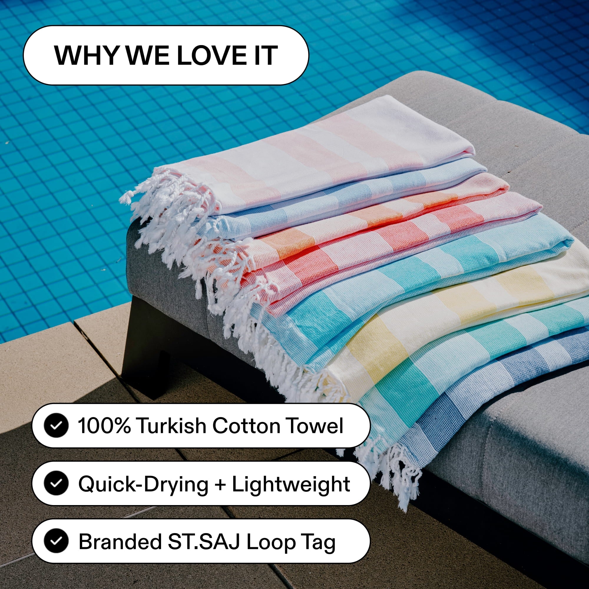 ST.SAJ Poolside Turkish Towel - why we love it, 100% Turkish cotton, quick-drying lightweight with branded loop tag