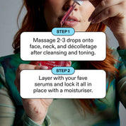 Red-haired woman applying product, two-step guide: massage 2-3 drops onto face neck and décolletage after cleansing and toning, layer with serums and lock in place with a moisturiser.